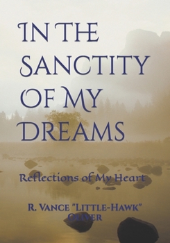 In The Sanctity Of My Dreams: Reflections of My Heart
