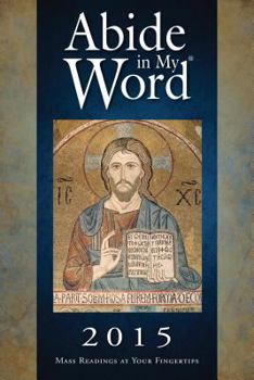 Paperback Abide in My Word 2015: Mass Readings at Your Fingertips Book