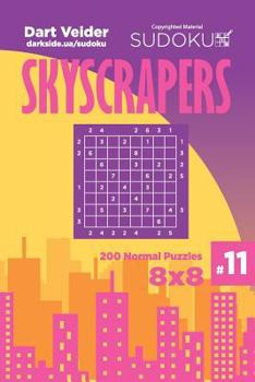 Paperback Sudoku Skyscrapers - 200 Normal Puzzles 8x8 (Volume 11) Book