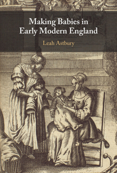 Hardcover Making Babies in Early Modern England Book