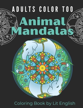 Paperback Animal Mandalas: Relaxing Adult Coloring, Beautiful Bold Geometric and Floral Animal Mandalas Book