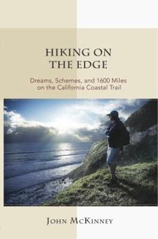 Paperback Hiking on the Edge: Dreams, Schemes, and 1600 Miles on the California Coastal Trail Book