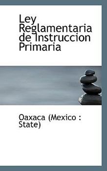 Paperback Ley Reglamentaria de Instruccion Primaria Book