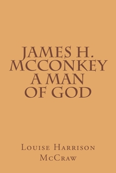 James H. McConkey: A Man Of God