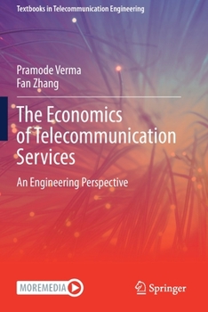 Paperback The Economics of Telecommunication Services: An Engineering Perspective Book