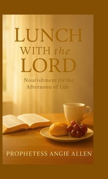 Lunch With the Lord: Nourishment for the Afternoon of Life