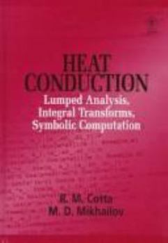 Heat Conduction: Lumped Analysis, Integral Transforms, Symbolic Computation