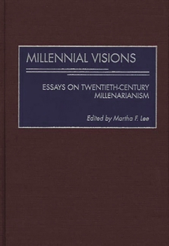 Hardcover Millennial Visions: Essays on Twentieth-Century Millenarianism Book