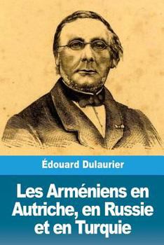 Paperback Les Arméniens en Autriche, en Russie et en Turquie [French] Book