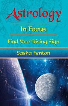 Astrology in Focus: Find Your Rising Sign When the Time of Birth is Unknown