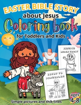 Easter Bible Story Coloring Book for Kids Ages 4-8: Large and Simple Christian Illustrations and Words to Color for Little Children