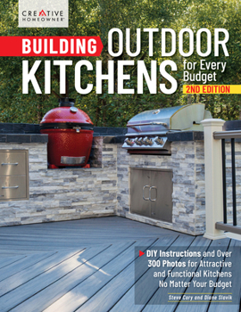 Paperback Building Outdoor Kitchens for Every Budget, 2nd Edition: DIY Instructions and Over 300 Photos for Attractive and Functional Kitchens No Matter Your Bu Book