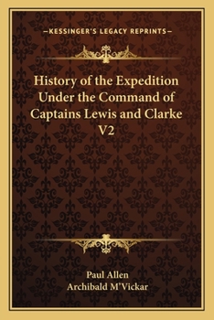 Paperback History of the Expedition Under the Command of Captains Lewis and Clarke V2 Book