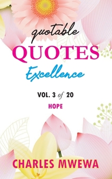 QUOTABLE QUOTES EXCELLENCE: Vol. 3 of 20 Hope