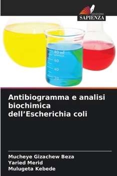 Antibiogramma e analisi biochimica dell'Escherichia coli (Italian Edition)