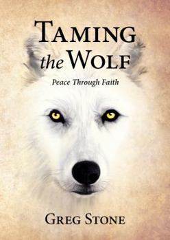 Paperback Taming the Wolf: Peace through Faith Book