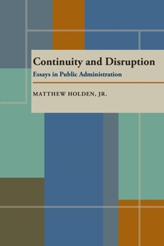 Paperback Continuity and Disruption: Essays in Public Administration Book