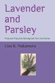 Lavender and Parsley: Pride and Prejudice Reimagined from the Kitchen