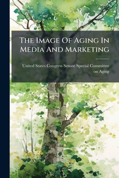 Paperback The Image Of Aging In Media And Marketing Book