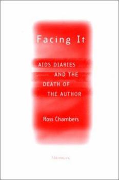 Hardcover Facing It: AIDS Diaries and the Death of the Author Book