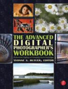 Paperback The Advanced Digital Photographer's Workbook: Professionals Creating and Outputting World-Class Images Book