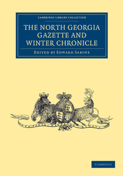 Paperback The North Georgia Gazette and Winter Chronicle Book