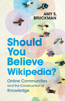 Paperback Should You Believe Wikipedia?: Online Communities and the Construction of Knowledge Book