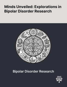 Paperback Minds Unveiled: Explorations in Bipolar Disorder Research Book