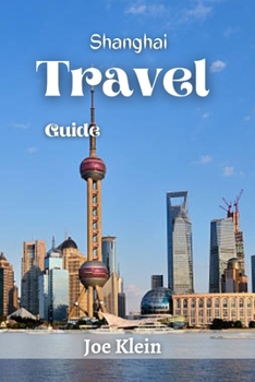 Paperback Shanghai Travel Guide: A Journey Through Time and Modernity Book