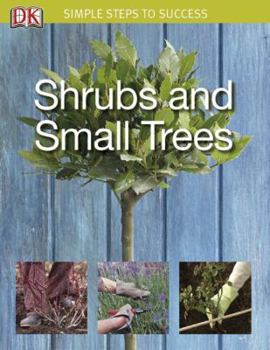 Paperback Shrubs and Small Trees: Simple Steps to Success Book