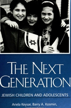 The Next Generation: Jewish Children and Adolescents (Suny Series in American Jewish Society in the 1990s)