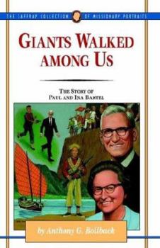Paperback Giants Walked Among Us: The Story of Paul and Ina Bartel (The Jaffray Collection of Missionary Portraits, 28) Book