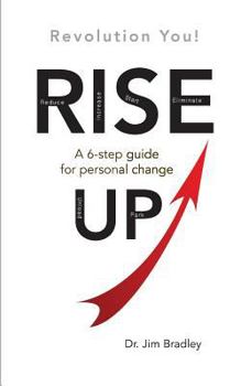 Paperback Rise Up: Revolution You!: A 6-step guide for personal change Book