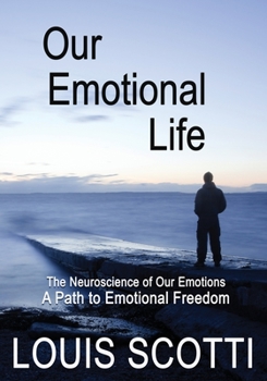 Paperback Our Emotional Life: The Neuroscience of Our Emotions Book