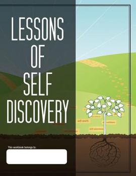 Paperback Lessons of Self Discovery: Building a Child's Self-awareness, Self-Confidence and Self-Worth Book