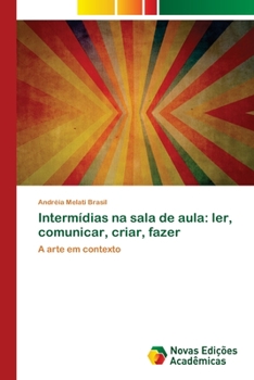 Paperback Intermídias na sala de aula: ler, comunicar, criar, fazer [Portuguese] Book