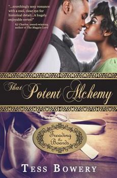 That Potent Alchemy - Book #3 of the Treading the Boards