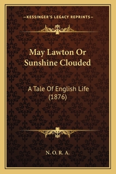 May Lawton Or Sunshine Clouded: A Tale Of English Life