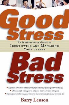 Paperback Good Stress, Bad Stress: An Indispensable Guide to Identifying and Managing Your Stress Book