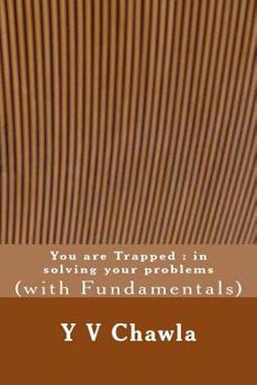 Paperback You are Trapped: in solving your problems: (with Fundamentals) Book