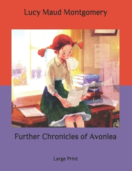 Further Chronicles of Avonlea: Large Print