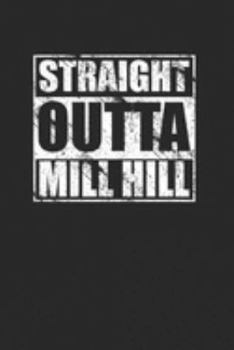 Paperback Straight Outta Mill Hill 120 Page Notebook Lined Journal Book