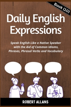 Paperback Daily English Expressions (Book - 10): Speak English Like a Native Book