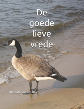 De goede lieve vrede (Dutch Edition)