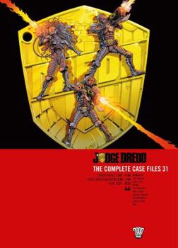 Judge Dredd: The Complete Case Files 31 - Book #31 of the Judge Dredd: The Complete Case Files + The Restricted Files+ The Daily Dredds