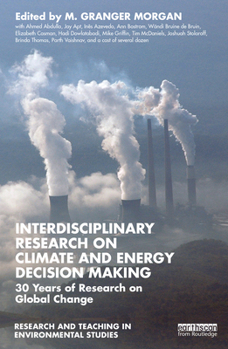Paperback Interdisciplinary Research on Climate and Energy Decision Making: 30 Years of Research on Global Change Book