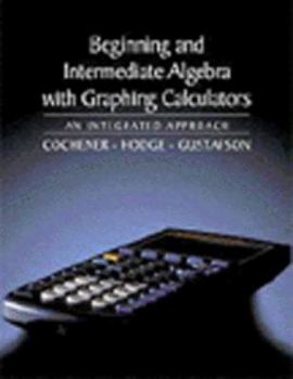 Hardcover Beginning and Intermediate Algebra with Graphing Calculators: An Integrated Approach Book