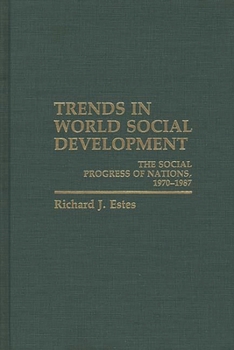 Hardcover Trends in World Social Development: The Social Progress of Nations, 1970-1986 Book