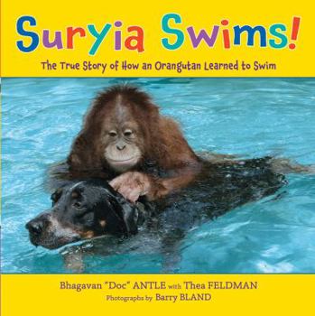 Hardcover Suryia Swims!: The True Story of How an Orangutan Learned to Swim Book