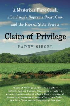 Paperback Claim of Privilege: A Mysterious Plane Crash, a Landmark Supreme Court Case, and the Rise of State Secrets Book